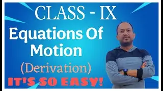 Deriving Equations of Motion | Class 9 Physics Made Easy