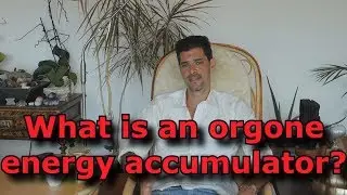 What is an orgone energy accumulator?