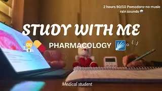 Study With Me PHARMACOLOGY 💊⚕️ | 2 HOURS - 50/10 Pomodoro - no music 