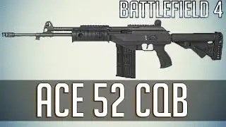Гайд на ACE 52 CQB [Battlefield 4]