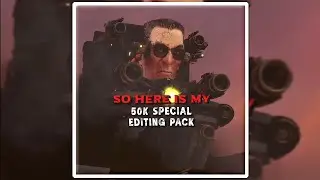 50K SPECIAL EDITING PACK ,SHAKES, CC, TEXT, OUTRO'S #skibiditoilet 