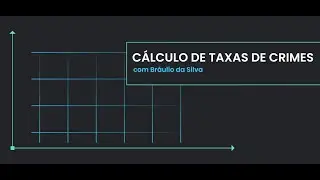 Plataforma de Evidências | Análise Estatística I – Taxas Criminais