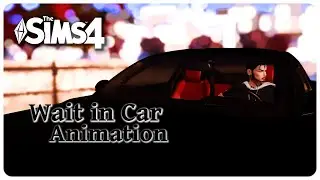 Wait in Car | Sims 4 Animation by Simtales