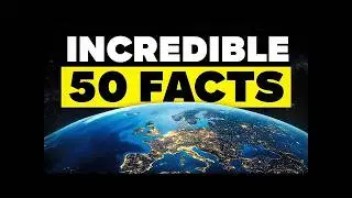 50 Mind-Blowing Facts About The World You Didn&rsquo;t Know