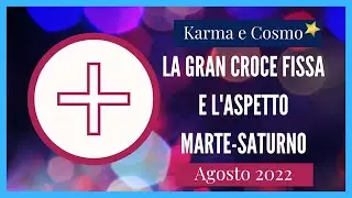 La Grande Croce Fissa e l'aspetto Marte Saturno: transiti di Agosto 2022.
