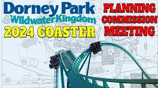 Dorney Park 2024 Roller Coaster Passed by Planning Commission (Meeting Summary) | Stream Highlight