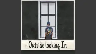 OutSide Looking In