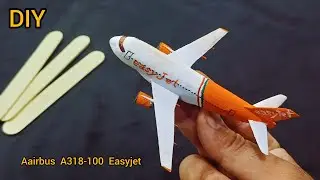 Ultimate Popsicle Stick Airbus A318 Model | EasyJet Livery DIY Build✈️✨️