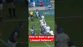 How to beat a good Lineout Defence?