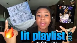 my lit playlist of 2019 ! 🔥🔥 |