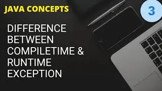 Difference between CompileTimeException & RunTimeException🔥💯- part 3