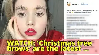 WATCH: &lsquo;Christmas tree brows&rsquo; are the latest offbeat festive beauty trick