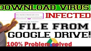 Virus infected google drive files ko kese dwnld kre |गूगल ड्राइव फाइल्स को आसानी से डाउनलोड कैसे करे
