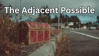 Day 263 - The Adjacent Possible