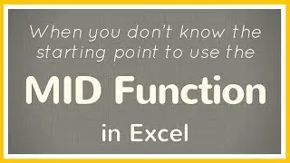How to extract data in Excel cells using MID function when you don't know starting point - Tutorial