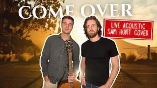 Come Over (Live Acoustic) by Samuel Beck and Justin Day