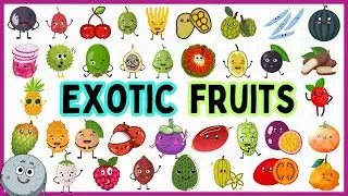 40 Exotic Fruits Name for Kids - Learn Exotic Fruits for Children