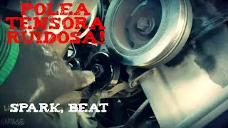 CAMBIO DE POLEA TENSORA Y BANDA DE ACCESORIOS SPARK Y BEAT || LUIS HER