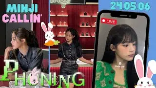 💙 Minji 민지 🐻 | 240506 | 🔴 Phoning LIVE | NewJeans 뉴진스
