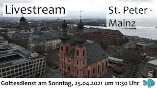 Katholischer Gottesdienst, 25.04.2021, 11:30 Uhr, live aus St. Peter in Mainz