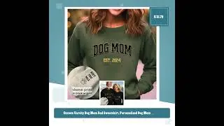 Custom Varsity Dog Mom Dad Sweatshirt, Personalized Dog Mom Dad Sweater With Names on Sleeve, Dog...