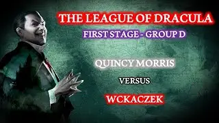 League of Dracula 2023 | First Stage | Quincy Morris vs WcKaczek