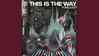 This Is The Way (Original Mix)