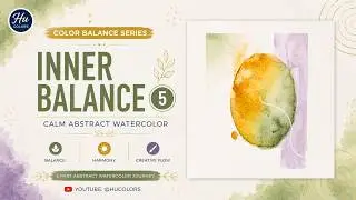 Inner Balance | Color Balance Series #5 (Final) | Calm Abstract Watercolor