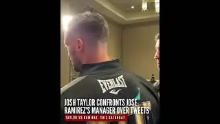 Josh Taylor confronts Ramirez's manager over tweets #joshtaylor #joseramirez