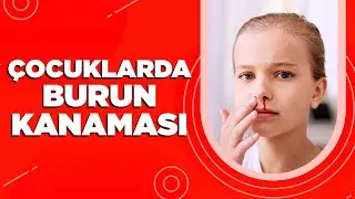 Çocuklarda Burun Kanaması Nedenleri - Epistaksis Nedir?