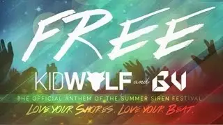 Kidwolf x BV - FREE (The Official Summer Siren Anthem)