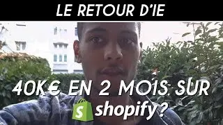 Le retour d'IE | Je fais 40000&euro; en 2 mois sur Shopify?