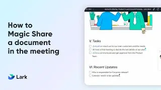 Lark 101 | How to Magic Share a document in the meeting | Collaborate Seamlessly in Lark Meetings