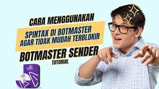 Cara menggunakan spintax di botmaster - WA Blast - agar tidak mudah terblokir #botmaster