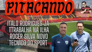 ITALO RODRIGO J&Aacute;  TRABALHA NA ILHA | ROGER SILVA NOVO TECNICO DO SPORT | #futebol #sportrecife