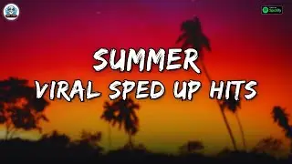 Summer Viral Sped Up Hits 🌴 Kiggo