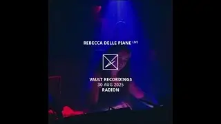 Rebecca Delle Piane @ Vault Sessions, RADION live (30 AUG 2025)