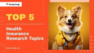 TOP-5 Health Insurance Research Topics