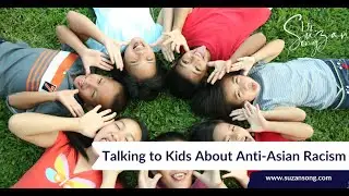 How to Talk to Kids About Anti-Asian Racism