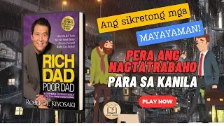 Rich Dad Poor Dad: by Robert Kiyosaki - SUMMARY (Tagalog Audiobook)