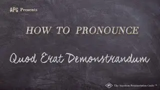 How to Pronounce Quod Erat Demonstrandum (Real Life Examples!)