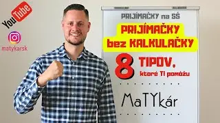 PRIJÍMAČKY BEZ KALKULAČKY - 8 tipov, ktoré Ti na prijímačkách pomôžu