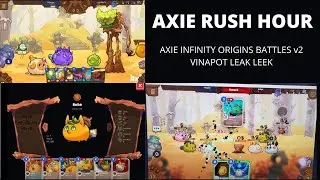 AXIE RUSH HOUR | AXIE INFINITY ORIGINS BATTLE v2 VINAPOT LEAK LEEK |