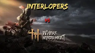 Interlopers vs Where Winds Meet! 1 #wherewindsmeet