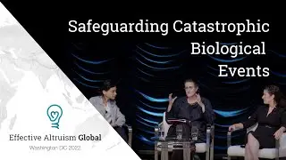 Safeguarding Catastrophic Biological Events | Jaime Yassif, Beth Cameron, Jaspreet Pannu | EAG DC 22