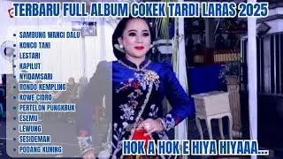 ‼️TERBARU FULL ALBUM COKEK TARDI LARAS 2025