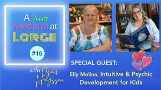 Elly Molina: Intuitive and Psychic Development for Kids | ASMAL Podcast ep. 15