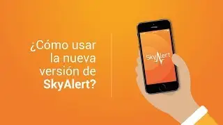 &iquest;C&oacute;mo usar la nueva versi&oacute;n de la app SkyAlert?