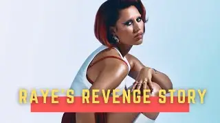 RAYE'S Revenge Story