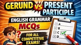 Gerund vs Present Participle | English Grammar MCQs for All Competitive Exams